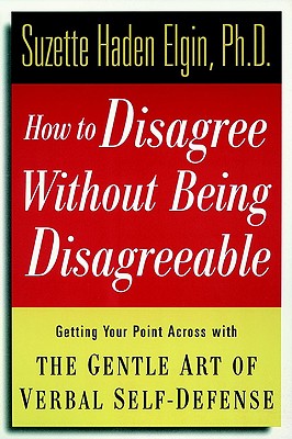 Image for How to Disagree Without Being Disagreeable How to Disagree Without Being Disagreeable