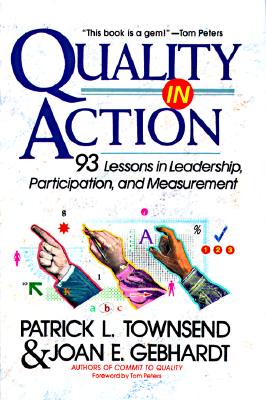 Quality in Action: 93 Lessons in Leadership, Participation, and Measurement