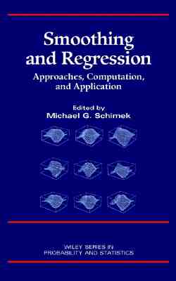 Image for Smoothing and Regression: Approaches, Computation, and Application (Wiley Series in Probability and Statistics) Smoothing and Regression: Approaches, Computation, and Application (Wiley Series in Probability and Statistics)