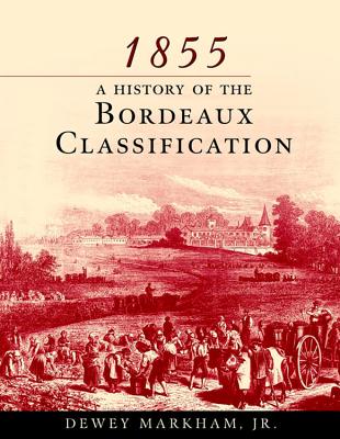 1855: A History Of The Bordeaux Classification