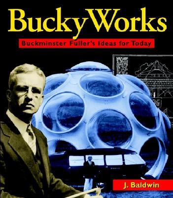 Image for BuckyWorks: Buckminster Fuller's Ideas for Today