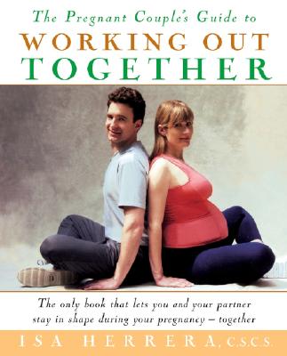 Image for The Pregnant Couple's Guide to Working Out Together The Pregnant Couple's Guide to Working Out Together