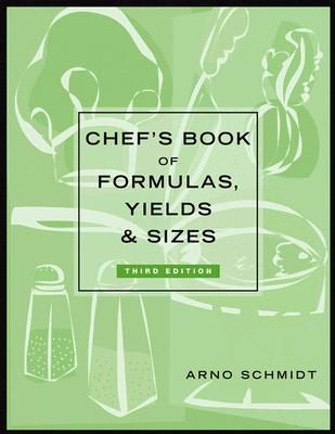 Chef's Book of Formulas, Yields, and Sizes