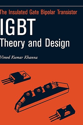 Insulated Gate Bipolar Transistor IGBT Theory and Design (IEEE Press Series on Microelectronic Systems)