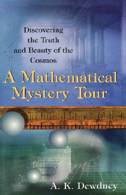 A Mathematical Mystery Tour: Discovering the Truth and Beauty of the Cosmos