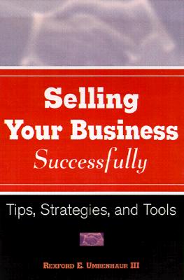 Image for Selling Your Business Successfully: Tips, Strategies, and Tools