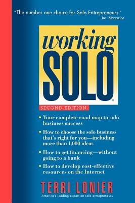 Working Solo: The Real Guide to Freedom & Financial Success with Your Own Business, 2nd Edition