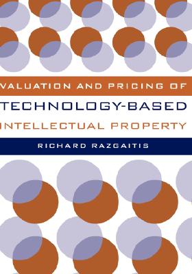 Valuation and Pricing of Technology-Based Intellectual Property