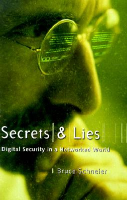 Image for Secrets and Lies: Digital Security in a Networked World