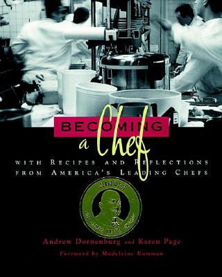 Becoming a Chef: With Recipes and Reflections from America's Leading Chefs