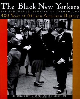 The Black New Yorkers: The Schomburg Illustrated Chronology