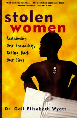 Stolen Women: Reclaiming Our Sexuality, Taking Back Our Lives (Inscribed)