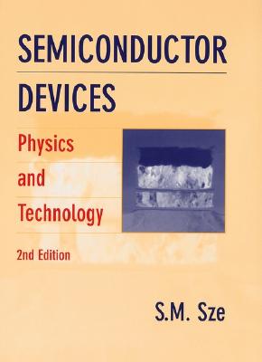 Semiconductor Devices: Physics and Technology