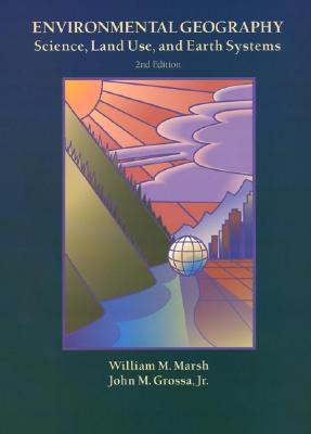 Environmental Geography: Science, Land Use and Earth Systems, 2nd Edition