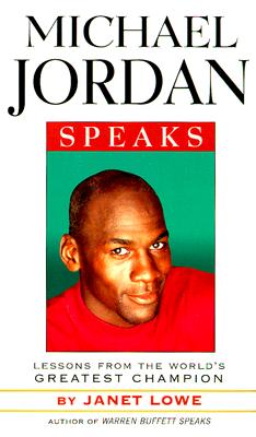 Michael Jordan Speaks: Lessons from the World's Greatest Champion