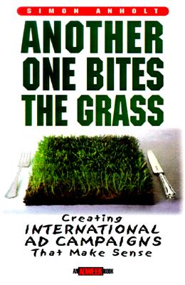 Image for Another One Bites the Grass: Making Sense of International Advertising