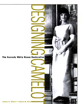 Image for Designing Camelot: The Kennedy White House Restoration
