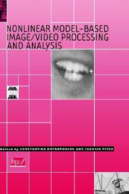 Nonlinear Model-Based Image/Video Processing and Analysis