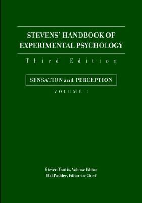 Stevens' Handbook of Experimental Psychology, Sensation and Perception (Stevens' Handbook of Experimental Psychology, Volume 1)