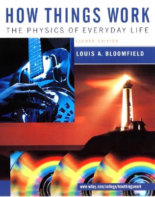 How Things Work: The Physics of Everyday Life