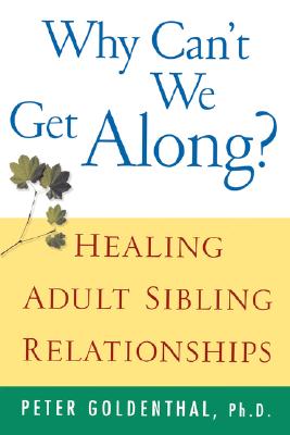 Why Can't We Get Along? Healing Adult Sibling Relationships Image for Why Can't We Get Along? Healing Adult Sibling Relationships