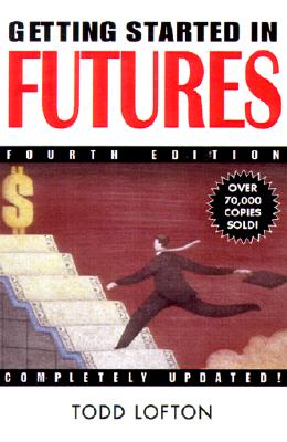 Getting Started in Futures, 4th Edition