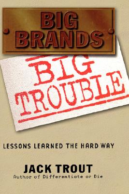 Big Brands Big Trouble: Lessons Learned the Hard Way