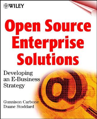 Open Source Enterprise Solutions: Developing an E-Business Strategy