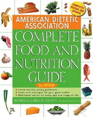 American Dietetic Association Complete Food and Nutrition Guide (Revised and Updated)