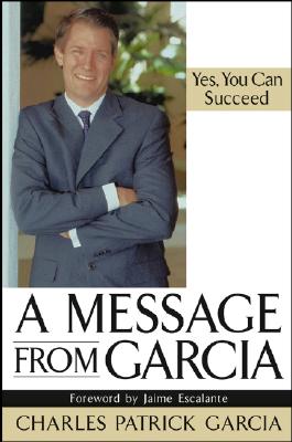 A Message from Garcia: Yes, You Can Succeed