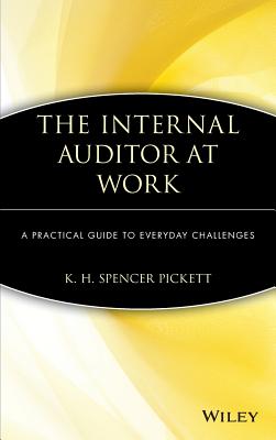 The Internal Auditor at Work: A Practical Guide to Everyday Challenges