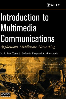 Introduction to Multimedia Communications: Applications, Middleware, Networking
