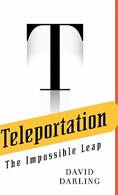 Teleportation: The Impossible Leap