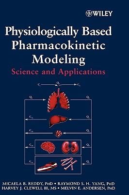 Physiologically Based Pharmacokinetic Modeling : Science and Applications