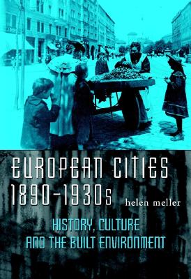 European Cities, 1890-1930s: History, Culture and the Built Environment