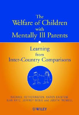 The Welfare of Children with Mentally Ill Parents: Learning from Inter-Country Comparisons
