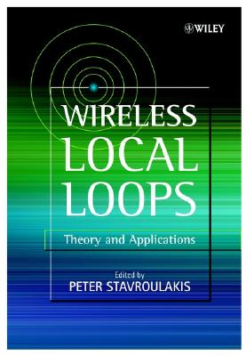 Image for Wireless Local Loops - Theory and Applications Wireless Local Loops - Theory and Applications