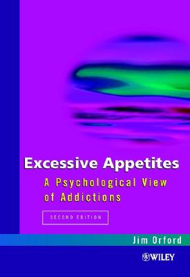 Excessive Appetites: A Psychological View of Addictions, 2nd Edition