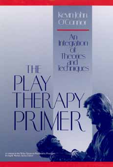 The Play Therapy Primer: An Integration of Theories and Techniques