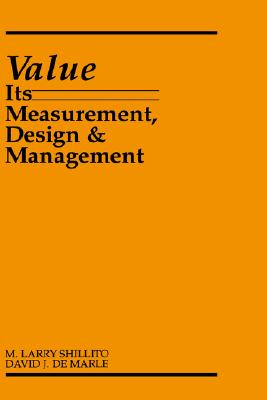 Image for Value: Its Measurement, Design, and Management Value: Its Measurement, Design, and Management