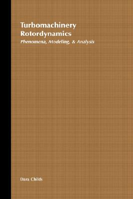Turbomachinery Rotordynamics: Phenomena, Modeling, and Analysis