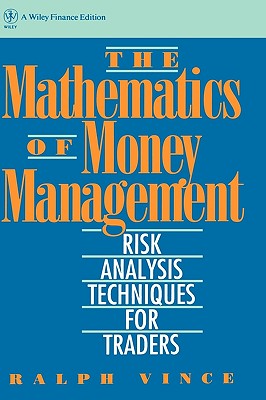 The Mathematics of Money Management: Risk Analysis Techniques for Traders