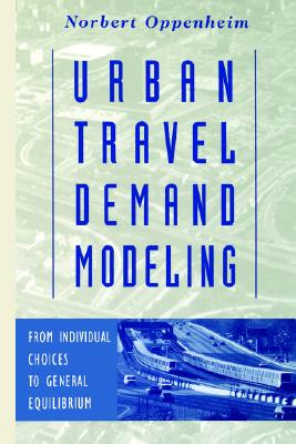 Urban Travel Demand Modeling: From Individual Choices to General Equilibrium