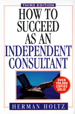 Image for How to Succeed as an Independent Consultant, 3rd Edition
