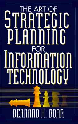 The Art of Strategic Planning for Information Technology: Crafting Strategy for the 90s