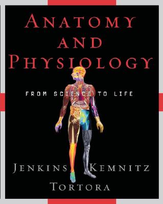 Image for Anatomy and Physiology: From Science to Life Anatomy and Physiology: From Science to Life