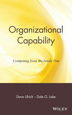 Image for Organizational Capability: Competing from the Inside Out Organizational Capability: Competing from the Inside Out