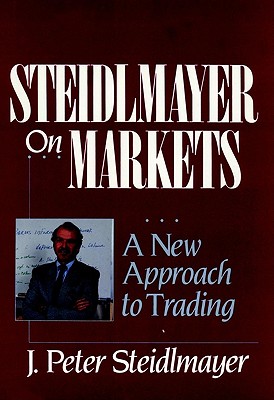 Steidlmayer on Markets A New Approach to Trading