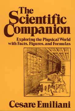 The Scientific Companion: Exploring the Physical World With Facts, Figures, and Formulas (Wiley Science Edition)