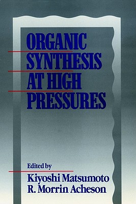 Organic Synthesis at High Pressures